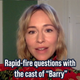 Rapid fire questions with the cast of <i>Barry</i>